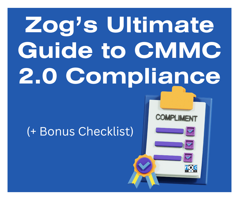 Zog’s Ultimate Guide to CMMC 2.0 Compliance (+ Bonus Checklist)